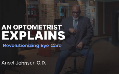 An Optometrist Explains: Revolutionizing Eye Care with Ansel Johnson, O.D.